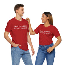 Load image into Gallery viewer, Make America Healthy Again Tee
