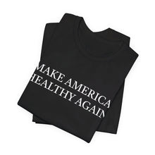 Load image into Gallery viewer, Make America Healthy Again Tee
