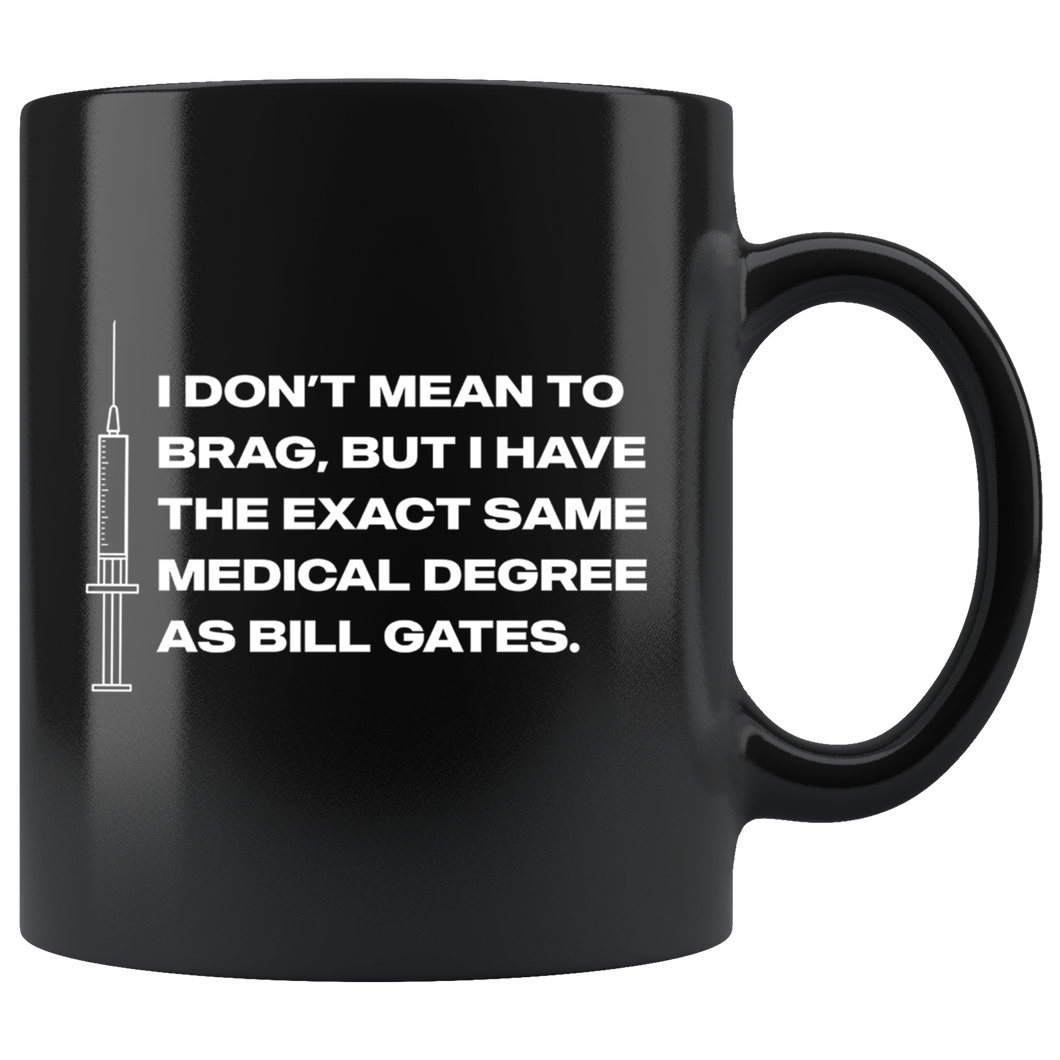 Same Medical Degree as Bill Gates Mug